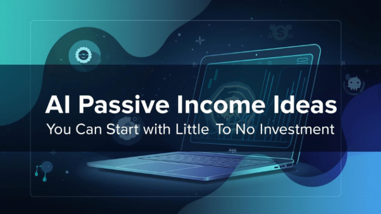 AI Passive Income Ideas You Can Start With Little To No Investment