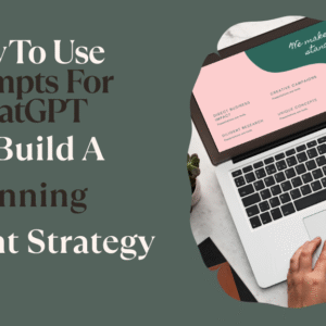 How To Use Prompts For ChatGPT To Build A Winning Content Strategy
